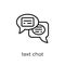 text chat icon. Trendy modern flat linear vector text chat icon