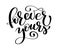 Text Forever yours on Valentines Day Hand drawn typography lettering on the white background. Fun brush ink