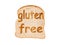 Text gluten free toasted on a slice of bread, isolated on white