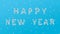 The text - `Happy new year` on the light blue background. 3D rendering.