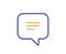 Text message line icon. Chat comment sign. Speech bubble. Vector