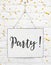 Text party sign with golden confetti