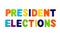 Text PRESIDENT ELECTIONS on a white background