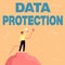 Text showing inspiration Data Protection. Business showcase safeguarding information away from a possible data breach