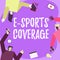 Text showing inspiration E Sports Coverage. Business approach Reporting live on latest sports competition Broadcasting