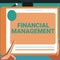 Text showing inspiration Financial Management. Business overview efficient and effective way to Manage Money and Funds