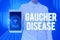 Text showing inspiration Gaucher Disease. Business idea autosomal recessive inherited disorder of metabolism Lady