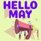 Text showing inspiration Hello May. Business approach to address the fifth month of the year with inspiration and