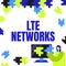 Text showing inspiration Lte Networks. Business overview Fastest network connection available for wireless communication