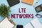 Text showing inspiration Lte Networks. Concept meaning Fastest network connection available for wireless communication