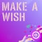 Text showing inspiration Make A Wish. Business approach To have dreams desires about future events Be positive