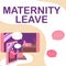 Text showing inspiration Maternity Leave. Conceptual photo a leave of absence for an expectant or a new mother Two