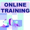 Text showing inspiration Online Training. Internet Concept certain skill is only taught and attainable on the Internet