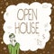 Text showing inspiration Open House. Word for you can come whatever whenever want Make yourself at home Illustration Of