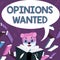 Text showing inspiration Opinions Wanted. Business concept judgment or advice by an expert wanted a second opinion Fox