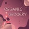 Text showing inspiration Organic Grocery. Business concept market with foods grown without the use of fertilizers Woman