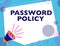 Text showing inspiration Password Policy. Concept meaning first line of protection against any unauthorized access