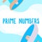 Text showing inspiration Prime Numbers. Business approach a positive integer containing factors of one and itself Pair