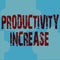 Text showing inspiration Productivity Increase. Business approach get more things done Output per unit of Product Input