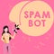 Text showing inspiration Spam Bot. Word Written on autonomous program on the Internet that sends spam to users