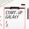 Text showing inspiration Start Up Galaxy. Business concept Newly emerged business created by new entrepreneurs