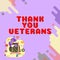 Text showing inspiration Thank You Veterans. Concept meaning Expression of Gratitude Greetings of Appreciation