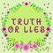 Text showing inspiration Truth Or Lies. Business approach Decide between a fact or telling a lie Doubt confusion Frame