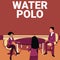 Text showing inspiration Water Polo. Word for competitive team sport played in the water between two teams Colleagues