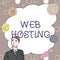 Text showing inspiration Web Hosting. Word for The activity of providing storage space and access for websites