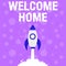 Text showing inspiration Welcome Home. Concept meaning sweet, positive, motivational, and inspirational housewarming