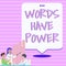 Text showing inspiration Words Have Power. Business showcase Energy Ability to heal help hinder humble and humiliate