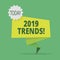 Text sign showing 2019 Trends. Conceptual photo New year developments in fashion Changes Innovations Modern