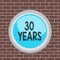 Text sign showing 30 Years. Conceptual photo Remembering or honoring special day for being 30 years in existence Circle