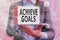 Text sign showing Achieve Goals. Conceptual photo Results oriented Reach Target Effective Planning Succeed