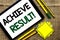 Text sign showing Achieve Result Motivational Call. Conceptual photo Obtain Success Reaching your goals written on Tablet on the j