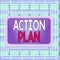 Text sign showing Action Plan. Conceptual photo detailed plan outlining actions needed to reach goals or vision Board