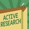 Text sign showing Active Research. Business approach Simultaneous process of taking action and doing research Man