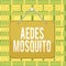 Text sign showing Aedes Mosquito. Conceptual photo the yellow fever mosquito that can spread dengue fever Colored memo reminder