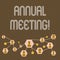 Text sign showing Annual Meeting. Conceptual photo Yearly Company Assembly Business Conference Report Event.