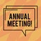 Text sign showing Annual Meeting. Conceptual photo Yearly Company Assembly Business Conference Report Event Rectangular Outline