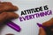 Text sign showing Attitude Is Everything. Conceptual photo Personal Outlook Perspective Orientation Behavior Man hold holding purp