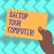 Text sign showing Backup Your Computer. Conceptual photo Produce exact copy in case of equipment breakdown Drawn Hu analysis Hand