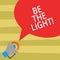 Text sign showing Be The Light. Conceptual photo Enlighten other showing with your attitude be optimistic Megaphone with Sound