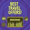 Text sign showing Best Travel Offers. Conceptual photo visit other countries with great discount promotion Digital