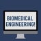 Text sign showing Biomedical Engineering. Conceptual photo advances knowledge biology medicine improves health Blank