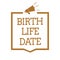 Text sign showing Birth Life Date. Conceptual photo Day a baby is going to be born Maternity Pregnancy Give life Megaphone loudspe