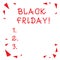 Text sign showing Black Friday. Conceptual photo The day after the US holiday of Thanksgiving Shopping season Red