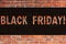Text sign showing Black Friday. Conceptual photo Special sales after Thanksgiving Shopping discounts Clearance Brick