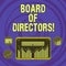Text sign showing Board Of Directors. Conceptual photo group showing who jointly oversee activities organization Digital