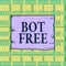 Text sign showing Bot Free. Conceptual photo a computer program that works automatically Internet robots Wooden square